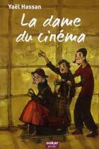 Couverture du livre « La dame du cinéma » de Yael Hassan aux éditions Oskar