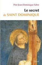 Couverture du livre « Le secret de saint Dominique » de Jean-Dominique Fabre aux éditions Clovis