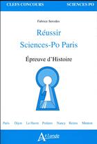 Couverture du livre « Réussir Sciences-Po Paris ; épreuve d'histoire » de Fabrice Serodes aux éditions Atlande Editions