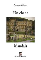 Couverture du livre « Un chant irlandais » de Amaya Aldama aux éditions Velours