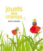 Couverture du livre « Jouets des champs » de Anne Crausaz aux éditions Memo