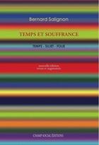 Couverture du livre « Temps et souffrance ; temps-sujet-folie » de Bernard Salignon aux éditions Champ Social