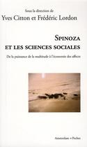 Couverture du livre « Spinoza et les sciences sociales ; de la puissance de la multitude à l'économie des affects » de Yves Citton et Frederic Lordon aux éditions Amsterdam