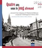 Couverture du livre « Quatre ans sous le joug allemand ; journal d'une religieuse de l'hôpital de Blâmont occupé par l'Allemagne de 1914 à 1918 » de  aux éditions Gerard Louis