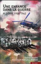 Couverture du livre « Une enfance dans la guerre ; Algérie 1954-1962 » de Leila Sebbar aux éditions Bleu Autour