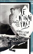 Couverture du livre « Je n'irai pas ! mémoires d'un insoumis » de Eugene Cotte aux éditions La Ville Brule