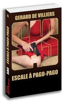 Couverture du livre « SAS Tome 16 : Escale à Pago-Pago » de Gerard De Villiers aux éditions Sas