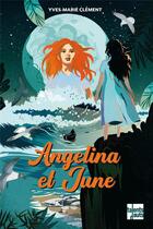 Couverture du livre « Angelina et June » de Yves-Marie Clement et Katerina Bazantova aux éditions Talents Hauts