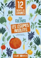 Couverture du livre « 12 sachets de graines pour cultiver des légumes insolites » de Serge Schall et Anais Sanchez aux éditions Plume De Carotte