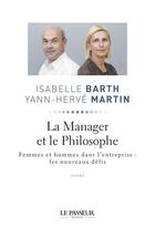 Couverture du livre « La manager et le philosophe » de Yann-Herve Martin et Isabelle Barth aux éditions Le Passeur