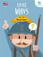 Couverture du livre « Little Whys : 1914-1918: World War I » de Marine Breuil-Salles aux éditions Quelle Histoire