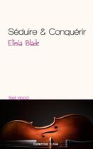 Couverture du livre « Séduire & conquérir » de Elisia Blade aux éditions Collection Coton