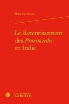 Couverture du livre « Le retentissement des Provinciales en Italie » de Dominique Descotes et Maria Vita Romeo aux éditions Classiques Garnier