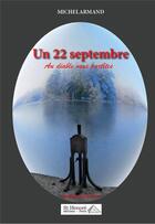 Couverture du livre « Un 22 septembre - au diable vous partites » de Michelarmand aux éditions Saint Honore Editions