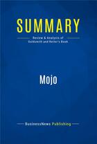 Couverture du livre « Mojo : Review and Analysis of Goldsmith and Reiter's Book » de  aux éditions Business Book Summaries