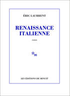 Couverture du livre « Renaissance italienne » de Eric Laurrent aux éditions Minuit