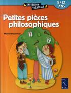 Couverture du livre « Petites pièces philosophiques » de Michel Piquemal aux éditions Retz