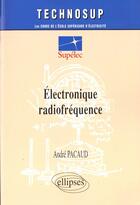 Couverture du livre « Electronique radiofrequence - niveau c » de Andre Pacaud aux éditions Ellipses