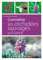 Couverture du livre « Connaitre les orchidées sauvages de France » de Thierry Menard aux éditions Ouest France