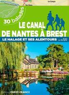 Couverture du livre « Le canal de Nantes à Brest ; le halage et alentour » de Alain Le Borgne aux éditions Ouest France