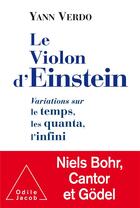 Couverture du livre « Le violon d'Einstein ; variations sur le temps, les quanta, l'infini » de Yann Verdo aux éditions Odile Jacob