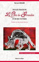 Couverture du livre « Sur les traces de la bête du Gévaudan et de ses victimes » de Bernard Soulier aux éditions Signe
