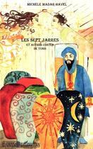 Couverture du livre « Les sept jarres et autres contes de Tunis » de Michele Madar-Havel et Elisabeth Bernis aux éditions L'harmattan