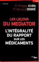 Couverture du livre « Les leçons du mediator ; l'intégralité du rapport sur les médicaments » de Philippe Even aux éditions Cherche Midi