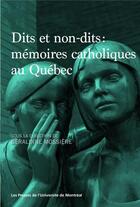 Couverture du livre « Dits et non-dits - memoires catholiques au quebec » de Collectif/Mossiere aux éditions Pu De Montreal