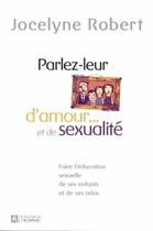 Couverture du livre « Parlez-leur d'amour... et de sexualité » de Jocelyne Robert aux éditions Les Éditions De L'homme