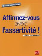 Couverture du livre « Affirmez-vous avec l'assertivité » de Dominique Charmes aux éditions Prat