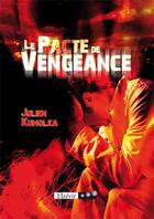 Couverture du livre « Le Pacte De Vengeance » de Kumolka Julien aux éditions Elzevir