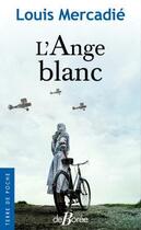 Couverture du livre « L'ange blanc » de Louis Mercadie aux éditions De Boree