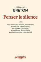 Couverture du livre « Penser le silence » de Roland Gori et Jean Allouch et Robert Misrahi et Stephane Breton et Agnes Renaut et Li Chevalier et Jonas Endres aux éditions Editions De L'aube