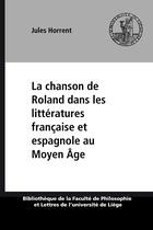 Couverture du livre « La chanson de Roland dans les littératures française et espagnole au Moyen Âge » de Jules Horrent aux éditions Epagine