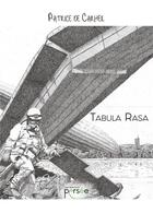 Couverture du livre « Tabula rasa » de Patrice De Carheil aux éditions Persee