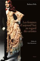 Couverture du livre « LES FEMMES D'AUJOURD'HUI AU REGARD DES ARTISTES » de Barbara Polla aux éditions Slatkine