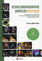 Couverture du livre « Échocardiographie doppler pratique ; concept original du coeur modélisé en 3D, système de coupes guidées par des repères anatomiques » de Nicolas Mirochnik aux éditions Sauramps Medical