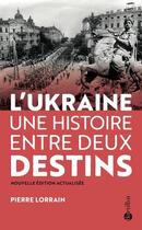 Couverture du livre « L'Ukraine entre deux destins » de Pierre Lorrain aux éditions Bartillat