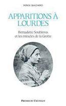 Couverture du livre « Apparitions à Lourdes » de Patrick Sbalchiero aux éditions Presses Du Chatelet