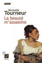 Couverture du livre « La beauté m'assassine » de Michelle Tourneur aux éditions Editions De La Loupe