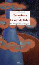 Couverture du livre « Chamoiseau ou les voix de Babel ; de l'imaginaire des langues » de Noemie Auzas aux éditions Imago