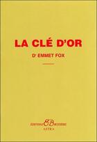 Couverture du livre « La clé d'or » de Emmet Fox aux éditions Bussiere