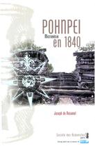 Couverture du livre « Pohnpei ; micronésie en 1840 » de Joseph Rsamel aux éditions Societe Des Oceanistes