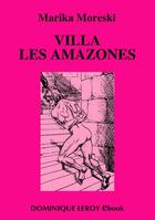 Couverture du livre « Villa les Amazones » de Marika Moreski aux éditions Dominique Leroy