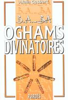 Couverture du livre « Oghams divinatoires » de Alain Gesbert aux éditions Pardes