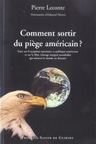 Couverture du livre « Comment sortir du piege americain ? » de Pierre Leconte aux éditions Francois-xavier De Guibert