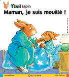 Couverture du livre « Timi lapin ; maman, je suis mouillé ! » de Boelts/Parkinson aux éditions Calligram