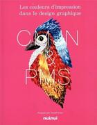 Couverture du livre « Les couleurs d'impression dans le design graphique cmjn + pms » de Send Points aux éditions Nuinui