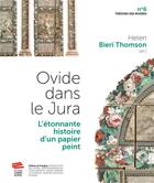 Couverture du livre « Ovide dans le Jura : l'étonnante histoire d'un papier peint » de Helen Bieri Thomson aux éditions Livreo Alphil